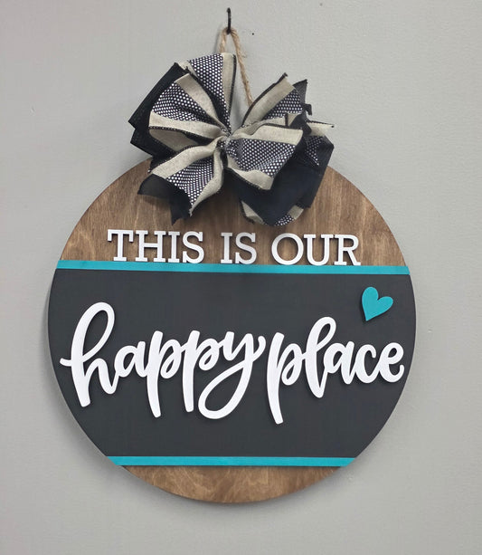This is Our Happy Place wood round sign